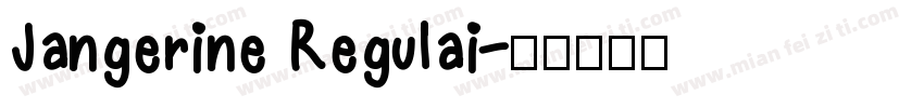 Jangerine Regulai字体转换